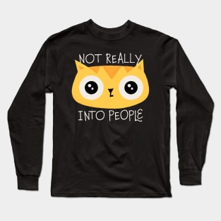 Not Really Into People Cat Long Sleeve T-Shirt